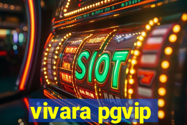 vivara pgvip